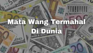 Read more about the article 10 Matawang Paling Mahal Di Dunia