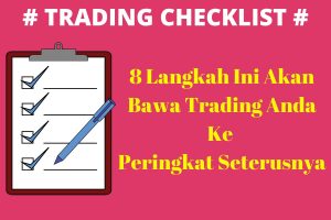 Read more about the article Trading Checklist Macam Mana Ia Dapat Kurangkan Loss Kita