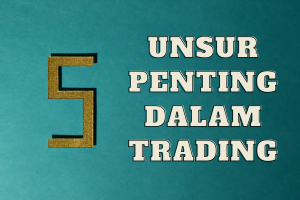 Read more about the article 5 Unsur Penting Dalam Trading