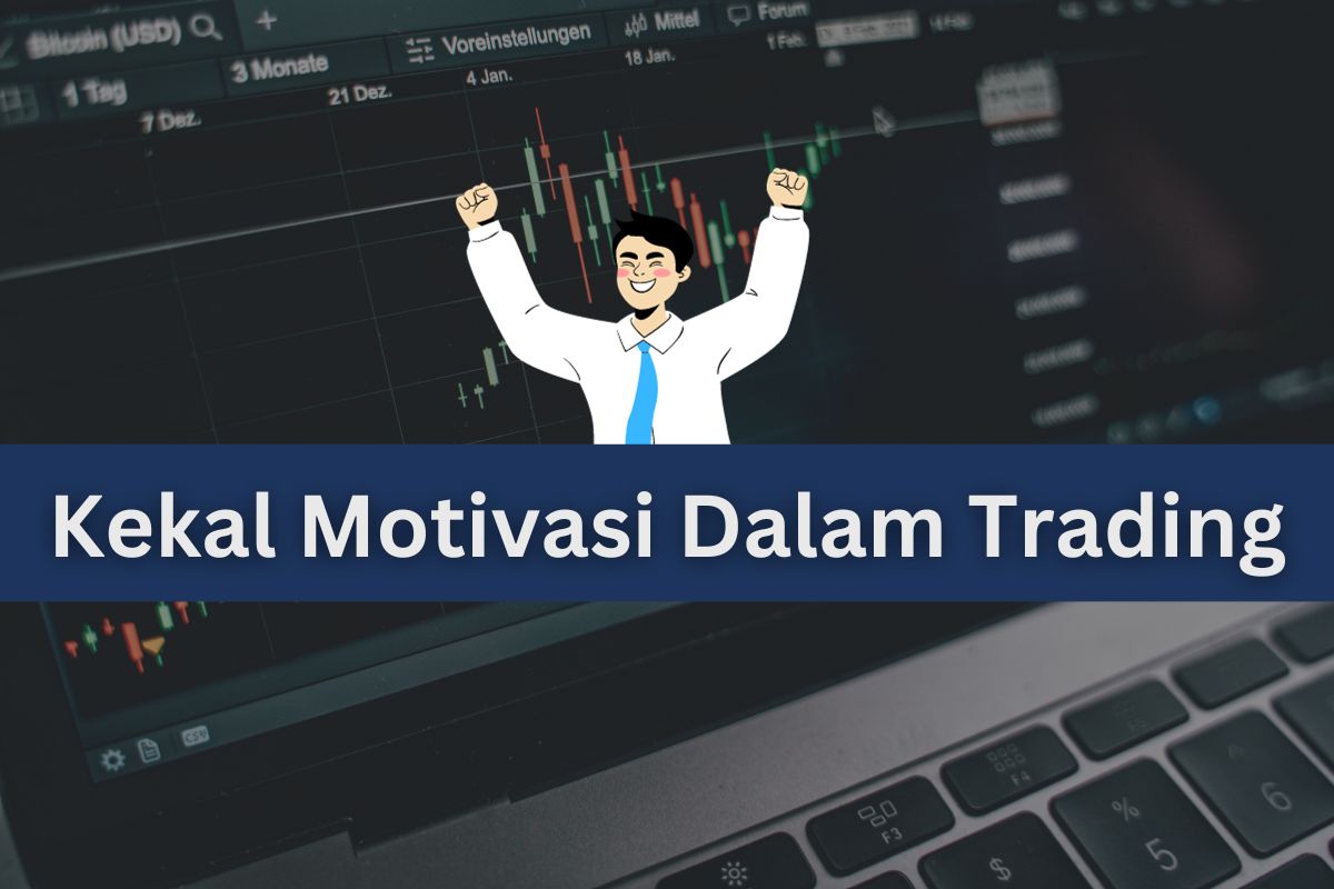 Read more about the article Cara Untuk Trader Kekal Motivasi Dalam Trading