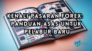 Read more about the article Kenali Pasaran Forex: Panduan Asas untuk Pelabur Baru