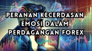 Read more about the article Peranan Kecerdasan Emosi dalam Perdagangan Forex